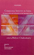 Communal identity in India : its construction and articulation in the twentieth century