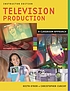 Television production : a classroom approach door Keith Kyker
