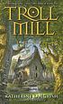 Troll Mill door Katherine Langrish