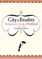 City of readers : the book lover's guide to Portland