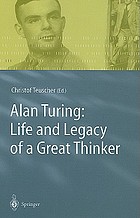 Alan Turing : life and legacy of a great thinker