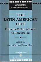 The Latin American left : from the fall of Allende to Perestroika