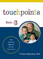 Touchpoints : your child's emotional and behavioral development