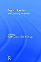 Digital libraries : policy, planning, and practice