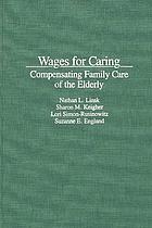 Wages for caring : compensating family care of the elderly