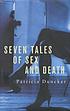Seven tales of sex and death 著者： Patricia Duncker