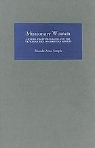 Missionary women : gender, professionalism, and the Victorian idea of Christian mission