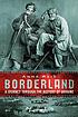 Borderland : a journey through the history of... de Anna Reid