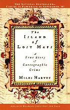 The island of lost maps : a true story of cartographic crime