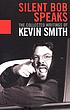 Silent Bob speaks : the collected writings of... 著者：  Kevin Smith 