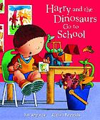 Harry and the dinosaurs go to school 著者： Ian Whybrow