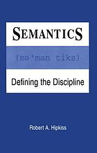 Semantics : defining the discipline