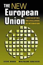 The new European Union : Confronting the challenges of integration.