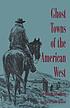 Ghost towns of the American West door Robert Silverberg