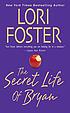The secret life of Bryan door Lori Foster