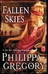 Fallen skies by  Philippa Gregory 
