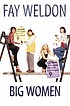 Big women por Fay Weldon