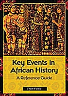 Key events in African history : a reference guide