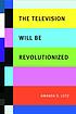The television will be revolutionized by Amanda D Lotz