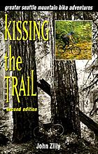Kissing the trail : greater Seattle mountain bike adventures