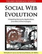 Social web evolution : integrating semantic applications and Web 2.0 technologies