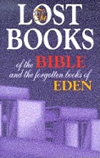 The lost books of the Bible and The forgotten books of Eden