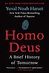 Homo deus : a brief history of tomorrow by  Yuval Noaḥ Harari 