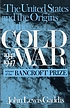 The United States and the origins of the cold war, 1941-1947.