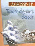 La Grosse-Île, terre de chagrin et d'espoir