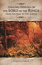 Unsung heroes of the Lord of the rings : from the page to the screen / Lynnette R. Porter.