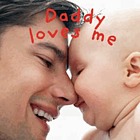 Daddy loves me