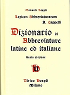 Lexicon abbreviaturarum : dizionario di abbreviature latine ed italiane usate nelle carte e codici specialmente del medio-evo riprodotte con oltre 14000 segni incisi ..