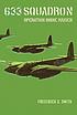 633 Squadron : Operation Rhine Maiden por Frederick E Smith