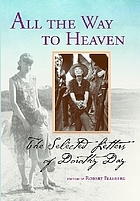 All the way to heaven : the selected letters of Dorothy Day