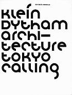 Klein Dytham architecture : Tokyo calling