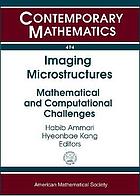 Imaging microstructures : mathematical and computational challenges : proceedings of a research conference, June 18-20, 2008, Institut Henri Poincaré, Paris, France