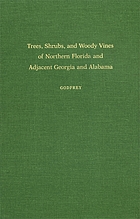 Trees, shrubs, and woody vines of northern Florida and adjacent Georgia and Alabama