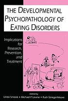 The developmental psychopathology of eating disorders : implications for research, prevention, and treatment
