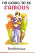 I'm going to be famous by  Tom Birdseye 