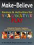 Make-believe : games and activities for imaginative... by  Dorothy G Singer 