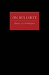 On bullshit 著者：  Harry G Frankfurt 