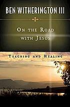 On the road with Jesus : teaching and healing