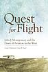 Quest for flight : John J. Montgomery and the... by  Craig S Harwood 