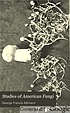 Studies of American fungi. Mushrooms edible, poisonous,... por George Francis Atkinson