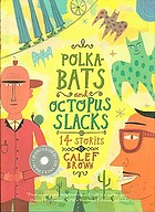 Polkabats and octopus slacks : 14 stories
