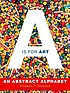 A is for art : an abstract alphabet