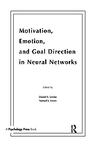 Motivation, emotion, and goal direction in neural networks