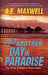 Just another day in paradise por A  E Maxwell