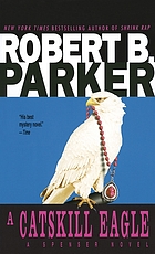 A Catskill eagle : a Spenser novel