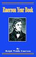 Emerson year book : selections for every day in... by Ralph Waldo Emerson